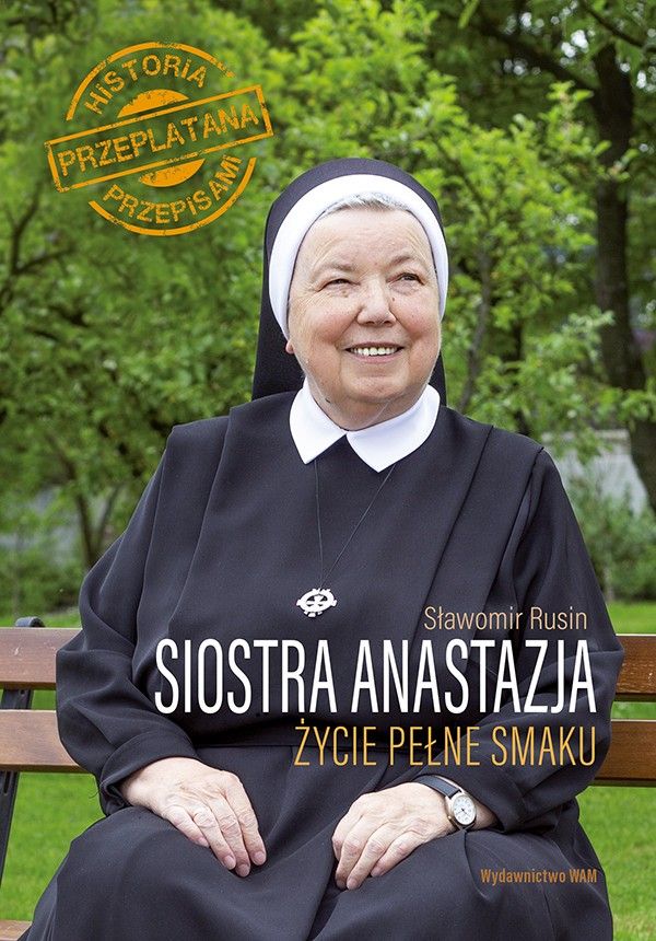 Book Siostra anastazja życie pełne smaku historia przeplatana przepisami Anastazja Pustelnik