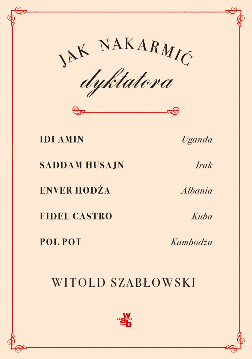 Könyv Jak nakarmić dyktatora Witold Szabłowski