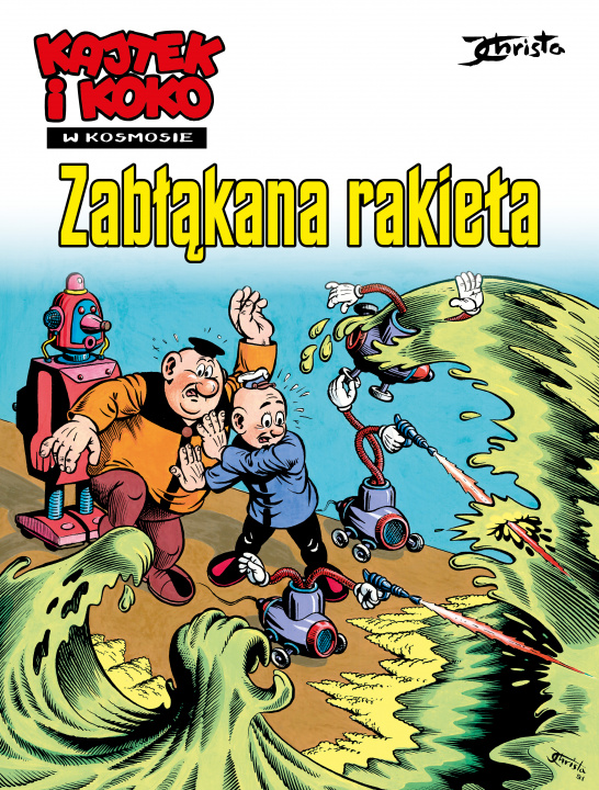 Könyv Zabłąkana rakieta Kajtek i Koko w kosmosie Tom 1 Janusz Christa