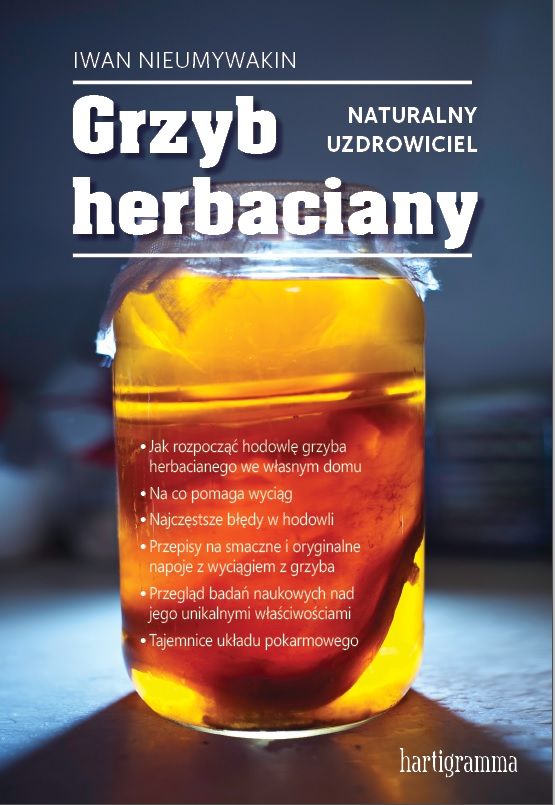 Kniha Grzyb herbaciany naturalny uzdrowiciel Iwan Nieumywakin