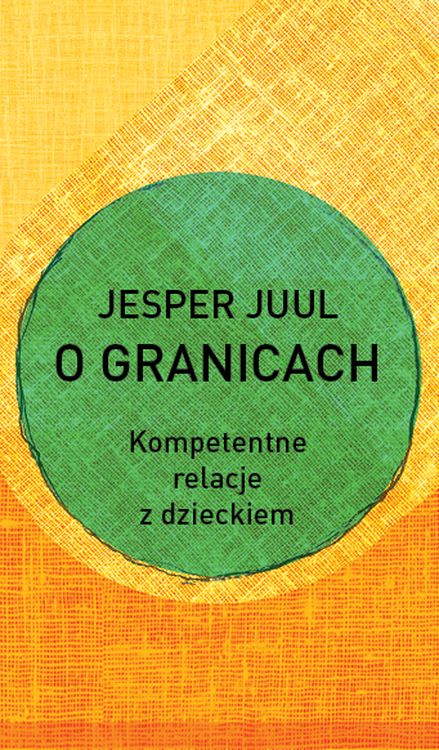Kniha O granicach kompetentne relacje z dzieckiem Jesper Juul
