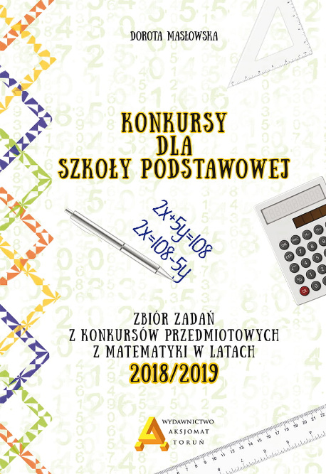 Książka Konkursy matematyczne dla szkoły podstawowej 2018/2019 Dorota Masłowska