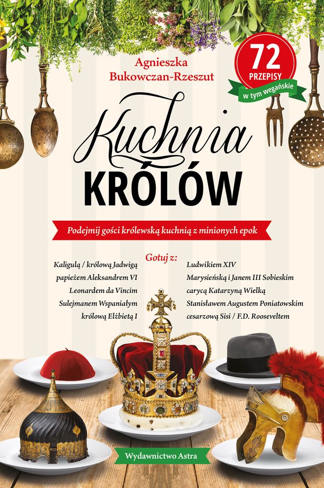 Kniha Kuchnia królów Agnieszka Bukowczan-Rzeszut