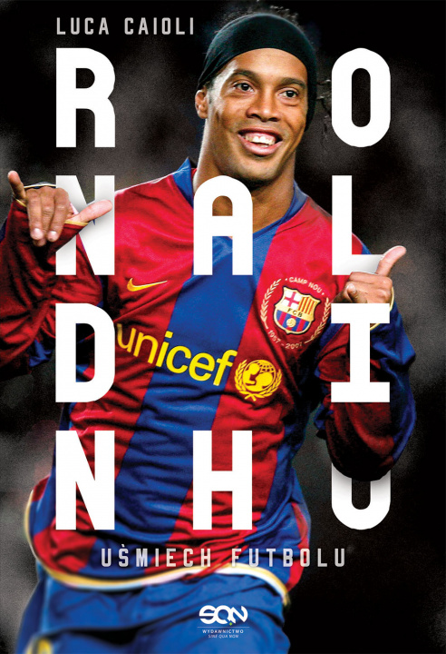 Knjiga Ronaldinho uśmiech futbolu Luca Caioli