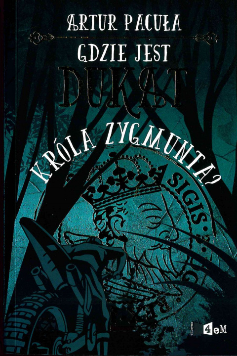 Book Gdzie jest dukat króla zygmunta Artur Pacuła