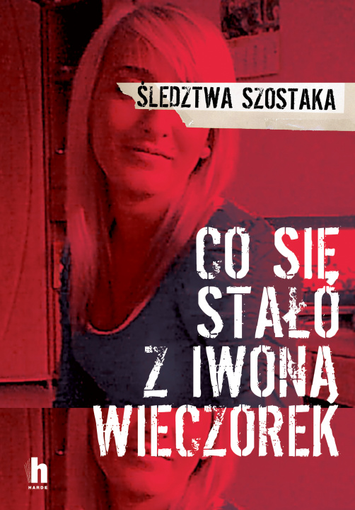 Könyv Co się stało z Iwoną Wieczorek wyd. 2 Janusz Szostak