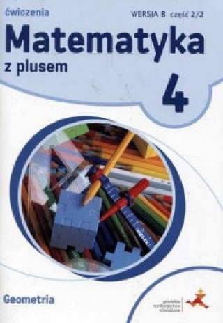 Kniha Matematyka z plusem ćwiczenia dla klasy 4 geometria wersja b część 2 szkoła podstawowa Piotr Zarzycki