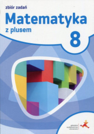 Kniha Matematyka z plusem zbiór zadań dla klasy 8 szkoła podstawowa Marcin Braun