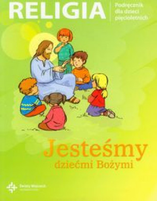 Kniha Religia jesteśmy dziećmi bożymi podręcznik dla dzieci 5-letnich Jan Szpet