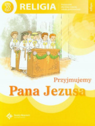 Carte Religia przyjmujemy pana Jezusa podręcznik dla klasy 3 szkoły podstawowej Jan Szpet