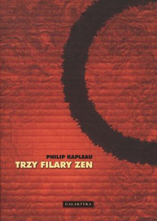 Книга Trzy filary zen Philip Kapleau