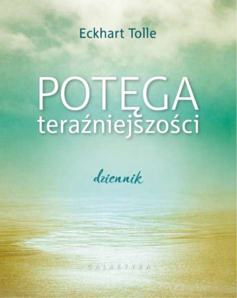 Książka Potęga teraźniejszości dziennik Eckhart Tolle