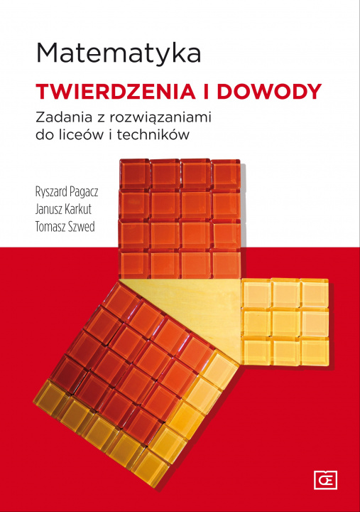 Kniha Matematyka twierdzenia i dowody zadania z rozwiązaniami do liceów i techników mtd Ryszard Pagacz