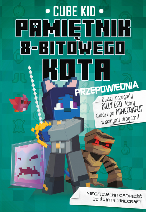 Книга Przepowiednia pamiętnik 8 bitowego kota Minecraft pamiętnik 8 bitowego wojownika Tom 8 Cube Kid