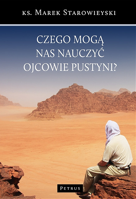 Book Czego mogą nas nauczyć ojcowie pustyni Marek Starowieyski