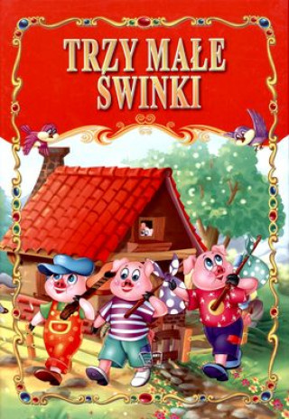 Book Trzy małe świnki Opracowanie Zbiorowe