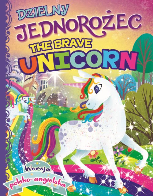 Kniha Dzielny jednorożec the brave unicorn Opracowanie Zbiorowe