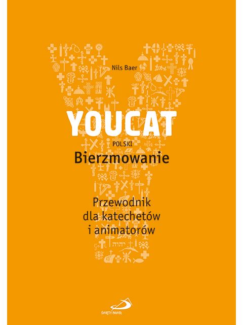 Kniha Youcat polski bierzmowanie przewodnik dla katechetów i animatorów Nils Baer