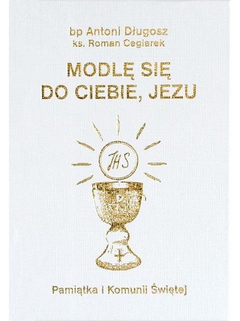 Kniha Modlę się do ciebie jezu Antoni Długosz