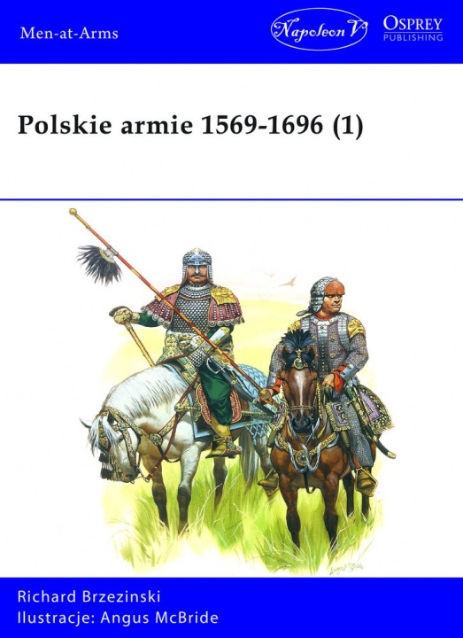 Könyv Polskie armie 1569-1696. Tom 1 Richard Brzezinski
