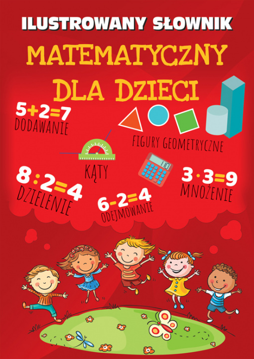 Carte Ilustrowany słownik matematyczny dla dzieci Opracowanie Zbiorowe