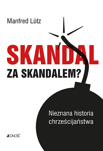 Könyv Skandal za skandalem nieznana historia chrześcijaństwa Manfred Lutz