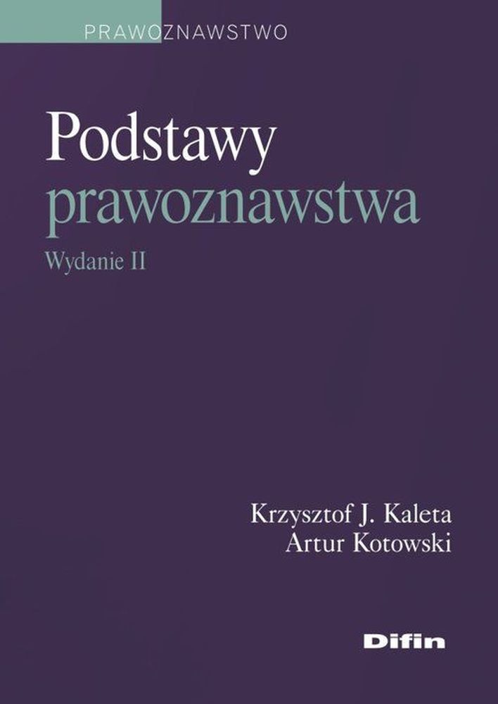 Kniha Podstawy prawoznawstwa wyd. 2 Krzysztof J.kaleta