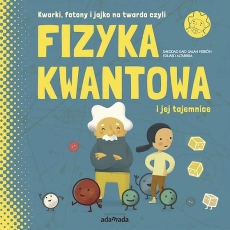 Kniha Kwarki, fotony i jajko na twardo, czyli Fizyka kwantowa i jej tajemnice Sheddad Kaid-Salah Ferron