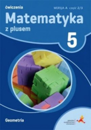 Kniha Matematyka z plusem ćwiczenia dla klasy 5 geometria wersja a część 2 szkoła podstawowa Zofia Bolałek