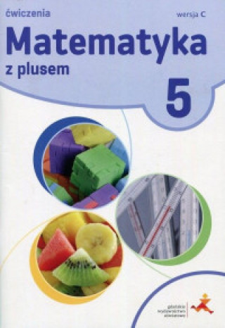 Książka Matematyka z plusem ćwiczenia dla klasy 5 wersja c szkoła podstawowa Zofia Bolałek