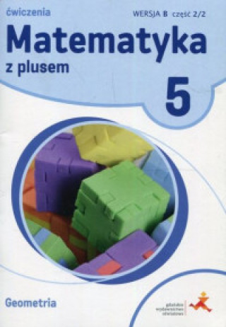 Kniha Matematyka z plusem ćwiczenia dla klasy 5 geometria wersja b część 2 szkoła podstawowa Małgorzata Dobrowolska