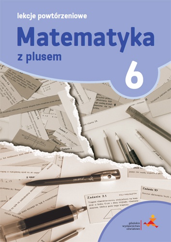 Kniha Matematyka z plusem lekcje powtórzeniowe dla klasy 6 szkoła podstawowa br Marzanna Grochowalska