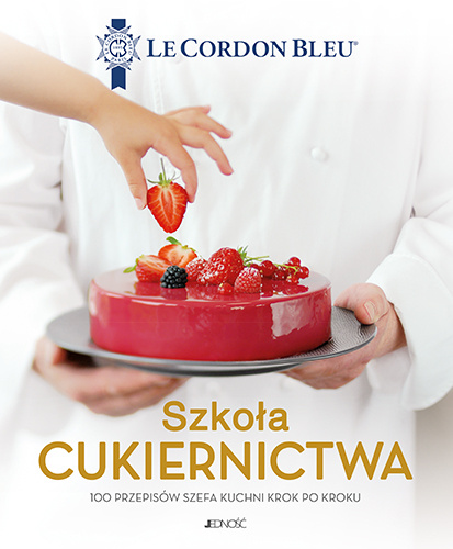 Kniha Szkoła cukiernictwa 100 przepisów szefa kuchni krok po kroku Platon Dolivier