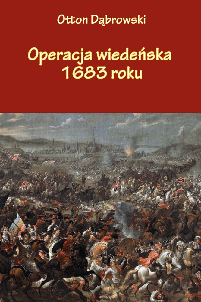Kniha Operacja wiedeńska 1683 roku Otton Dąbrowski
