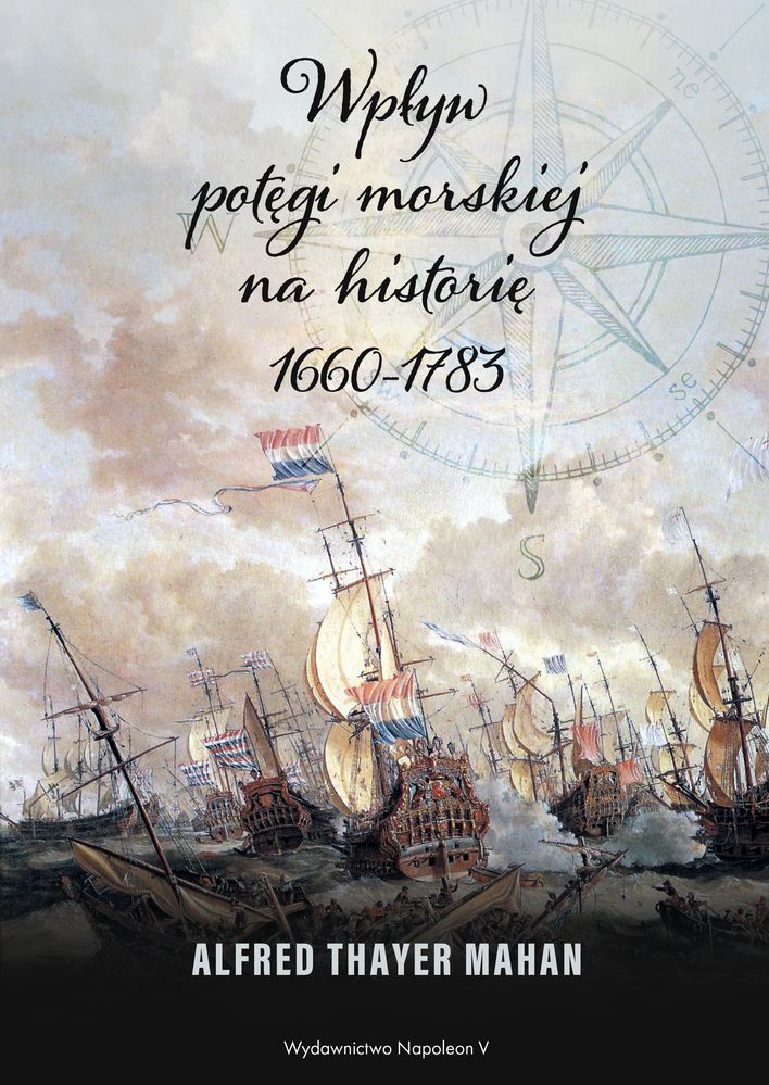 Book Wpływ potęgi morskiej na historię 1660-1783 Alfred Thayer Mahan