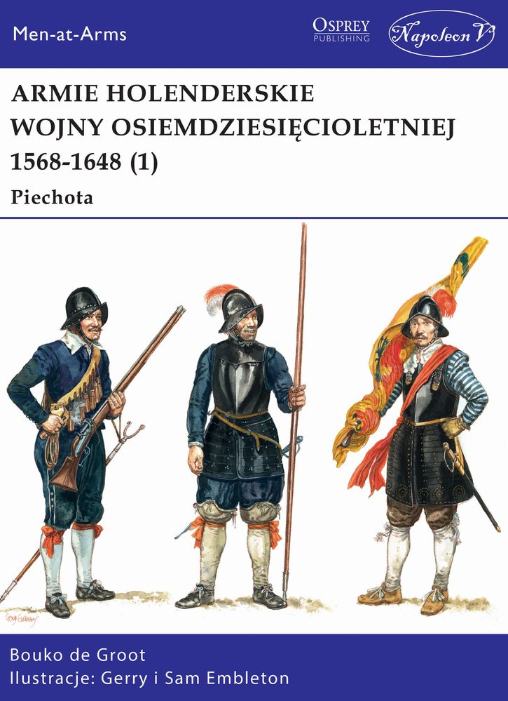 Kniha Armie holenderskie wojny osiemdziesięcioletniej 1568-1648. Piechota. Tom 1 Bouko De Groot