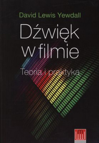 Książka Dźwięk w filmie teoria i praktyka Dawid Lewis Yewdall