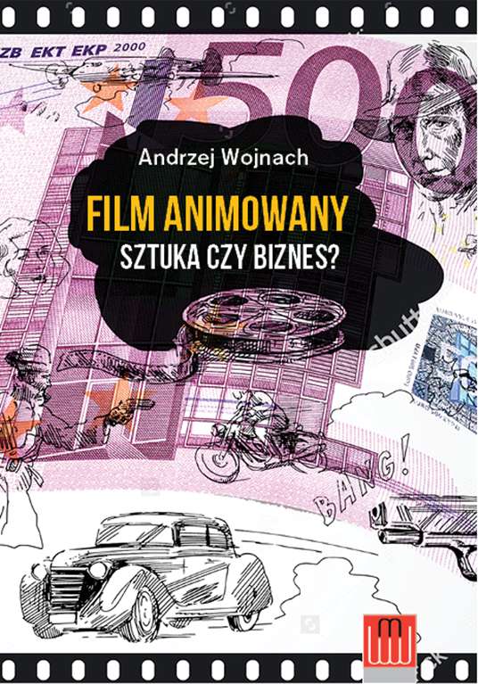 Książka Film animowany sztuka czy biznes Andrzej Wojnach