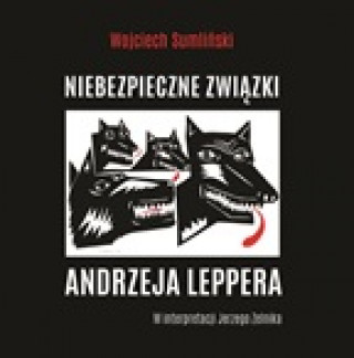 Digital CD MP3 Niebezpieczne związki Andrzeja Leppera Wojciech Sumliński