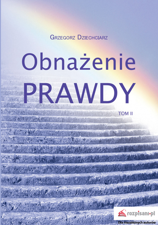 Kniha Obnażenie prawdy Tom 2 Grzegorz Dziechciarz