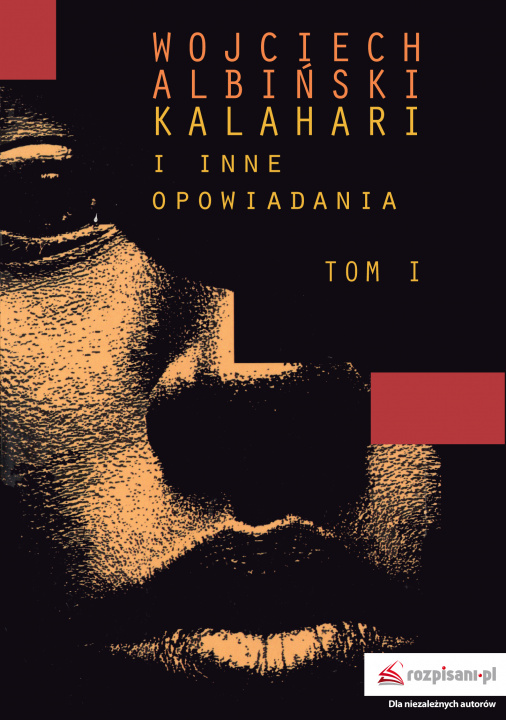 Carte Kalahari i inne opowiadania Tom 1 Wojciech Albiński