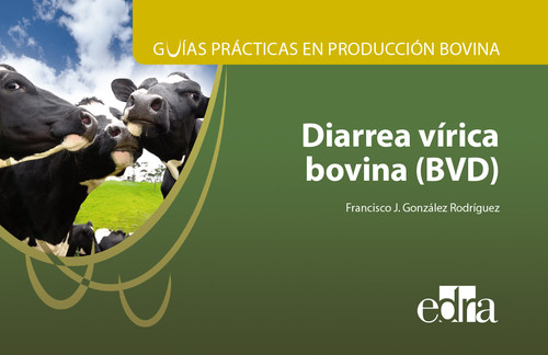 Audio Guías prácticas en producción bovina. Diarrea vírica bovina (BVD) FRANCISCO J. GONZALEZ RODRIGUEZ