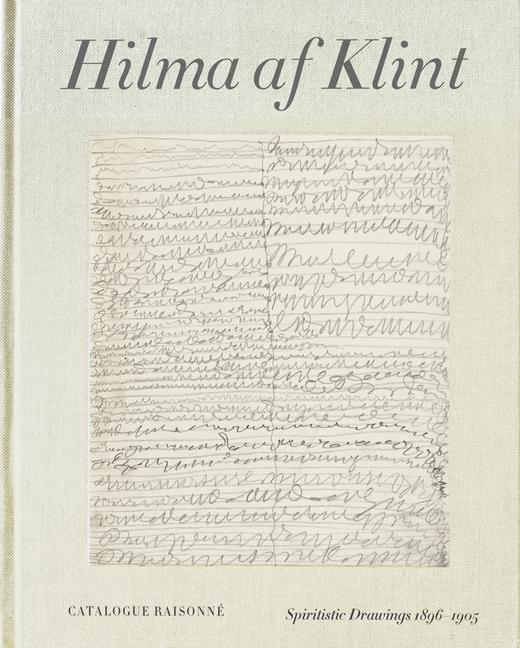 Könyv Hilma af Klint Catalogue Raisonne Volume I: Spiritualistic Drawings (1896-1905) 