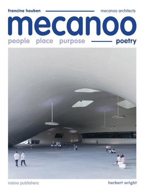 Kniha Mecanoo: People Place Purpose Poetry 