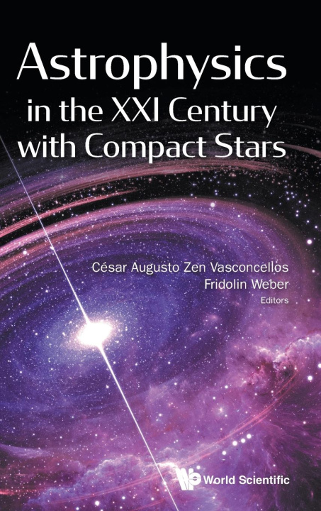Kniha Astrophysics in the XXI Century with Compact Stars Fridolin Weber