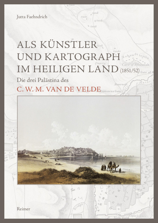 Carte Als Künstler und Kartograph im Heiligen Land (1851/52) 