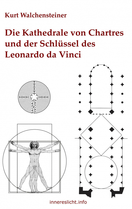 Könyv Kathedrale von Chartres und der Schlussel des Leonardo da Vinci Kurt Walchensteiner