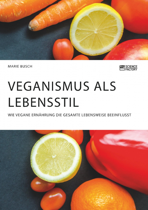 Kniha Veganismus als Lebensstil. Wie vegane Ernahrung die gesamte Lebensweise beeinflusst 