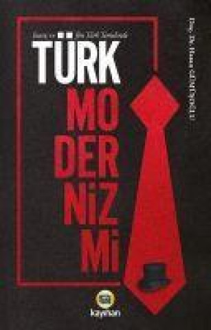 Könyv Inanc ve Jön Türk Temelinde Türk Modernizmi 