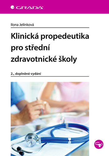 Kniha Klinická propedeutika pro střední zdravotnické školy Ilona Jelínková